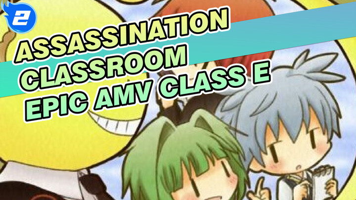 Assassination Classroom 
Epic AMV Class E_2