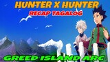 HUNTER X HUNTER TAGALOG RECAP | GREED ISLAND ARC REVIEW
