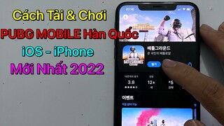 Cách tải PUBG MOBILE Hàn Quốc iOS - iPhone / Mới Nhất 2022