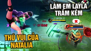 Tốp Mỡ | Thú Vui Của Natalia: LÀM LAYLA TRẦM KẺM! | MLBB