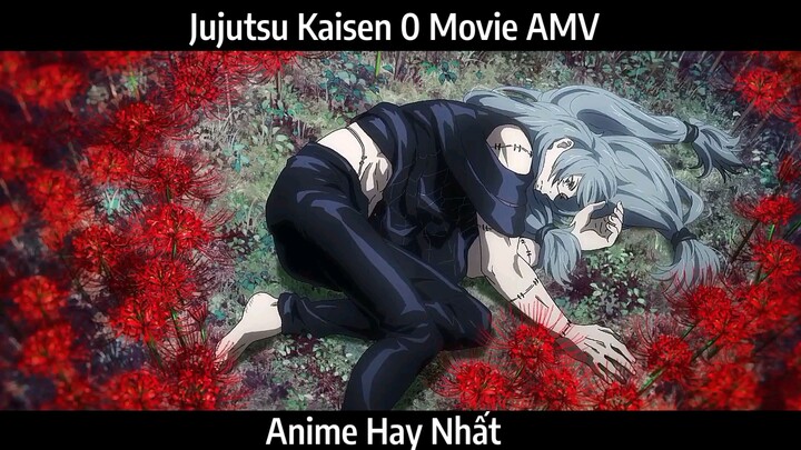 Jujutsu Kaisen 0 Movie AMV Hay Nhất