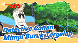 [Detective Conan] Mimpi Buruk Tergelap (Kanton)