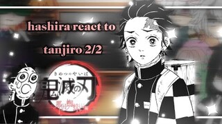 [|hashira react to kamado tanjiro|] (2/2)