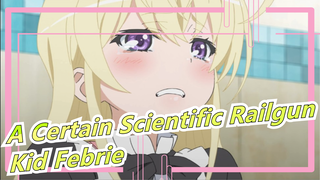 [A Certain Scientific Railgun] Little Kid Febrie Is Super Cute!