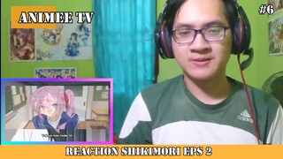 REACTION SHIKIMORI EPISODE 2 #6