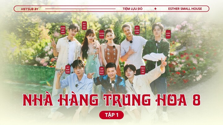 【VIETSUB】NHÀ HÀNG TRUNG HOA MÙA 8 TẬP 1