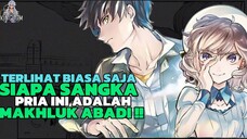PRIA INI TERLIHAT BIASA-BIASA SAJA, NAMUN SIAPA SANGKA DIA ADALAH SEORANG MANUSIA ABADI‼️