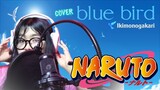 【Remelia】Blue Bird - Ikimono Gakari 𓅪 | Naruto