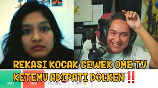 REAKSI KOCAK CEWEK OME TV KETEMU ADIPATI DOLKEN‼️ AUTO BAPER