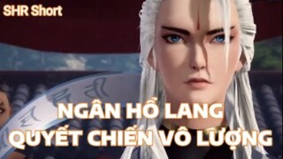 Ngân Hổ Lang quyết chiến Vô Lượng