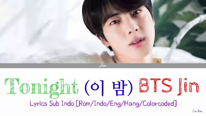 BTS Jin - Tonight (이 밤) Lyrics Sub Indo [Rom/Indo/Eng/Hang/Colorcoded]