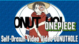 ONEPIECE | Self-Drawn Video|Donut Hole