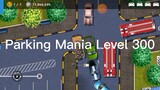 Parking Mania Level 300