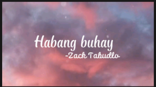 Zack Tabudlo - Habang Buhay (Lyrics)