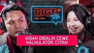 MODAL KALKULATOR, CITRA BISA MASUK BIGETRON?! - Bigetalk w/ Citra