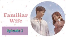 FAMILIAR WIFE Episode 2 Tagalog Dubbed