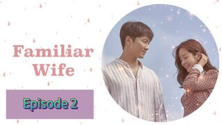 FAMILIAR WIFE Episode 2 Tagalog Dubbed