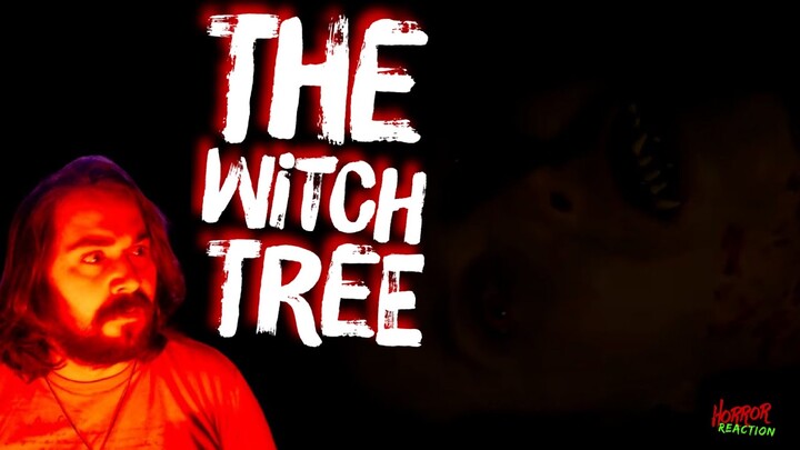 THE WITCH TREE (HORROR REACTION) WE BACK !!!