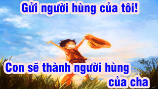 [Ngày của cha] Gửi người hùng của tôi! Con sẽ thành người hùng của cha