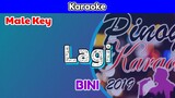 Lagi by Bini (Karaoke : Male Key)