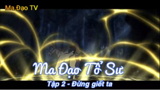 Ma Đạo Tổ Sư Tập 2 - Đừng giết ta