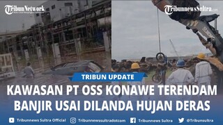 Video Viral Kawasan PT OSS Konawe Sultra Terendam Banjir Mulai Ruas Jalan Hingga Gedung Perusahaan