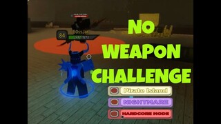 NO WEAPON CHALLENGE PIRATE NIGHTMARE HARDCORE SOLO - DUNGEON QUEST