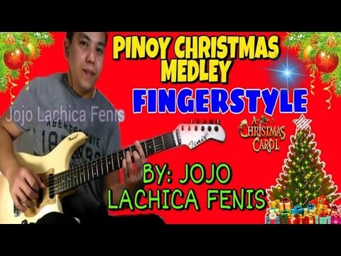 Pinoy Christmas Song Medley - Fingerstyle Guitar Cover By: JoJo Lachica Fenis
