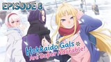 Hokkaido Gals Are Super Adorable! |EP 8 [Eng Sub]