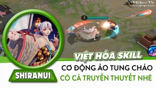 Onmyoji Arena | Việt hóa skill, bộ kỹ năng Shirainui, truyền thuyết Bất Tri Hỏa