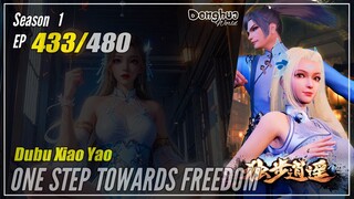 【Dubu Xiao Yao】 S1 EP 433 - One Step Towards Freedom | Donghua - 1080P