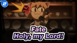 Fate|【Fate/Zero】Holy, my Lord!_2
