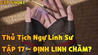 Thủ Tịch Ngự Linh Sư Tập 17 - Định Linh Châm?