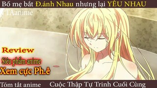 Bố Mẹ Bắt Đ.ánh Nhau NHƯNG Lại LỠ YÊU NHAU -Tóm Tắt Phim Anime:Cuộc Thập Tự Trinh Cuối Cùng VTAanime