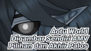 Teori Cerita - Palos Centric - Pilihan dan Akhir | Aotu World Digambar Sendiri AMV