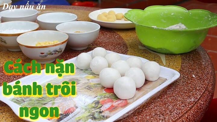 Cách nặn bánh trôi ngon và đẹp mắt- Dạy nấu ăn