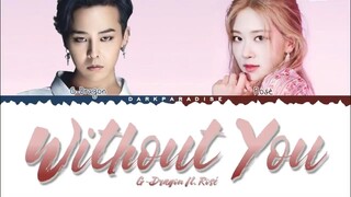 G-Dragon - Without You ft. Rosé (Color Coded Lyrics)