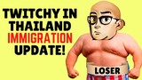 Twitchy in Thailand Immigration News! Dealing with A Gutless Troll in Thailand...