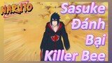 Sasuke Đánh Bại Killer Bee