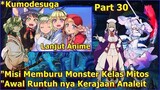 KEBERSAMAAN SHIRAORI, WRATH & SHOPIA DI WILAYAH IBLIS _KUMO DESU GA NANI KA (Lanjutan Anime) Part 30