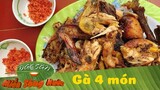 Combo GÀ 4 MÓN siêu ngon, dễ làm từ những nguyên liệu dễ kiếm ở miền Tây | Đặc sản miền sông nước