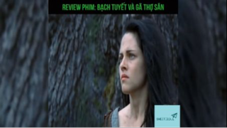 Tóm tắt phim: Bạch tuyết và gã thợ săn p3 #reviewphimhay