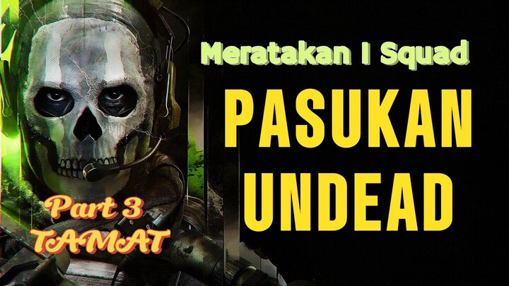 Meratakan 1 Squad PASUKAN UNDEAD