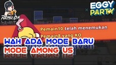 Wah ada Mode baru lagi, jadi kayak Among US | Egg Party