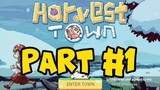 Harvest Town part 1