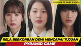 PYRAMID GAMES EPISODE - 09 PART 02 (END) - RELA BERKORBAN DEMI MENCAPAI TUJUAN