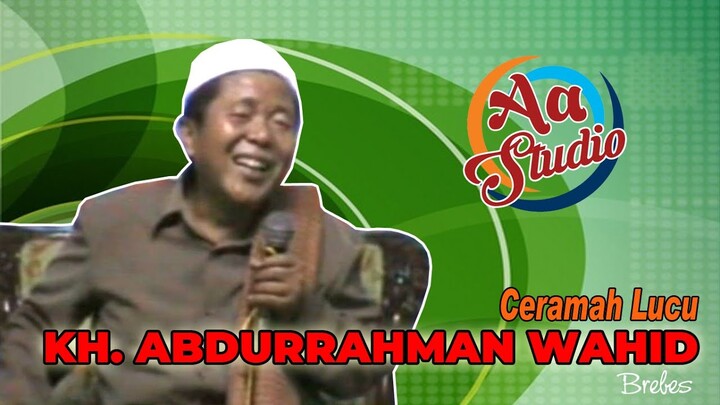 CERAMAH LUCU DAN NGAPAK KH. ABDURRAHMAN WAHID (GUS DUR) BREBES