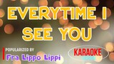 Everytime I See You - Fra Lippo Lippi | Karaoke Version |HQ 🎼📀▶️