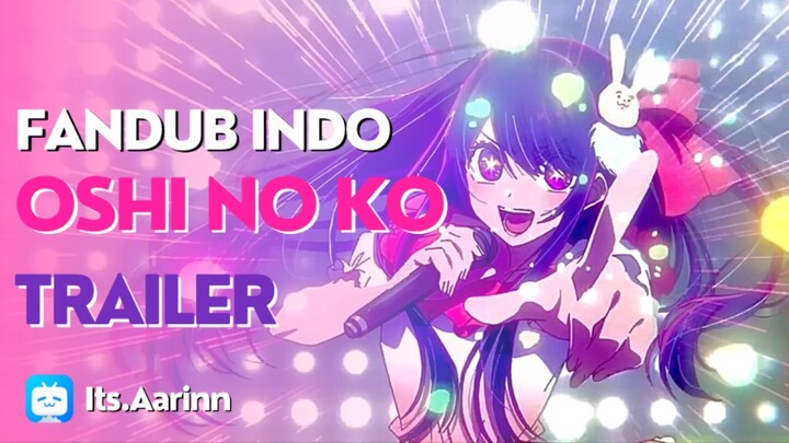 [DUB INA] Trailer Oshi No Ko Season 1 | Oshi No Ko Indonesia