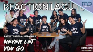 Enjoy bareng Lagu Never Let You Go | Reaction Cast Mozachiko